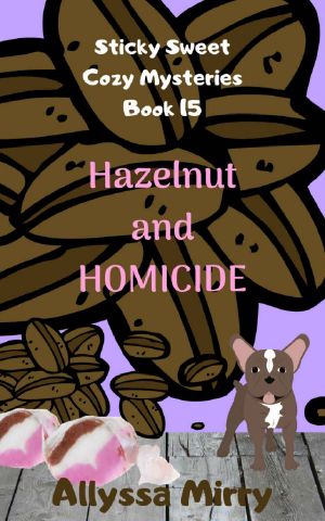 [Sticky Sweet Cozy Mystery 15] • Hazelnut and Homicide